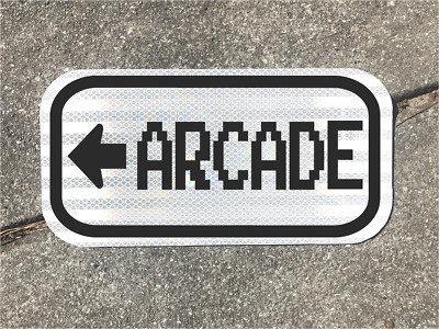 ARCADE road sign  12''x6''- DOT style game room video games 80's font galaga lft