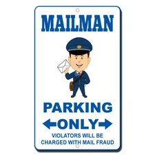 Mailman Parking Only Violators Will Be Charged With Mail Fraud  Metal Sign 
