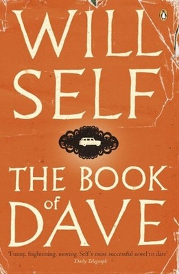 The Book of Dave: A Revelation of the Recent Past and the Distant Future by Will