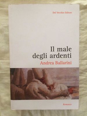 Il böse degli ardenti - Andrea Ballarini - Del Vecchio Editore 2012