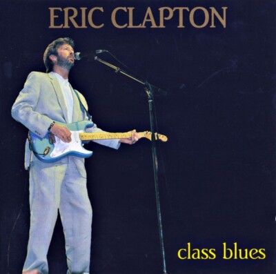 【高音質】Eric Clapton ／Class Blues LIVE Eric Clapton: Class Blues (CD) Live-Royal Albert Hall 5/15/90