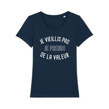 T-shirt femme manches courtes JE VIEILLIS PAS JE PRENDS DE LA VALEUR ENKR