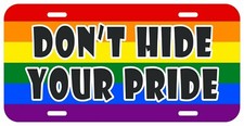 Dont Hide Your Pride Gay Lesbian Lgbtq Diversity Rainbow Metal License Plate