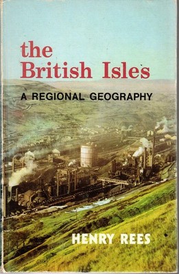 British Isles: A Regional Geography - Henry Rees - Harrap - Good - Hardcover