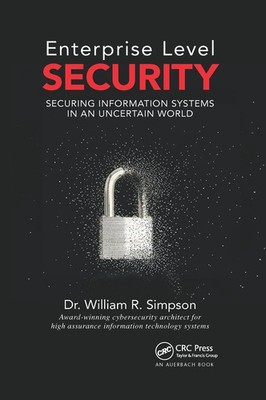 Enterprise Level Security: Securing Information Systems In A...