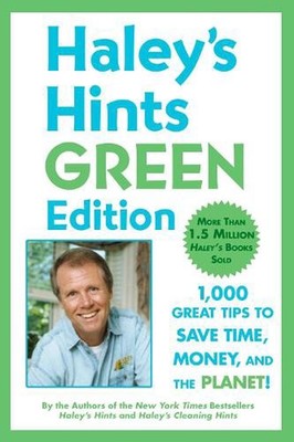 Haley'S Hints: 1000 Great Tips to Save Time, Money and the Planet! by Graham Hal