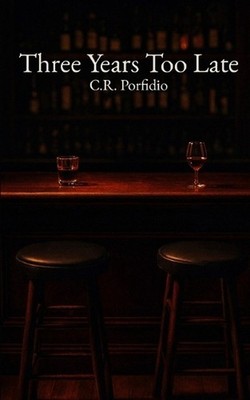 Three Years Too Late by C.R. Porfidio Paperback Book