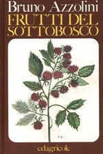 Frutti del sottobosco - Bruno Azzolini (Edagricole) [1973]
