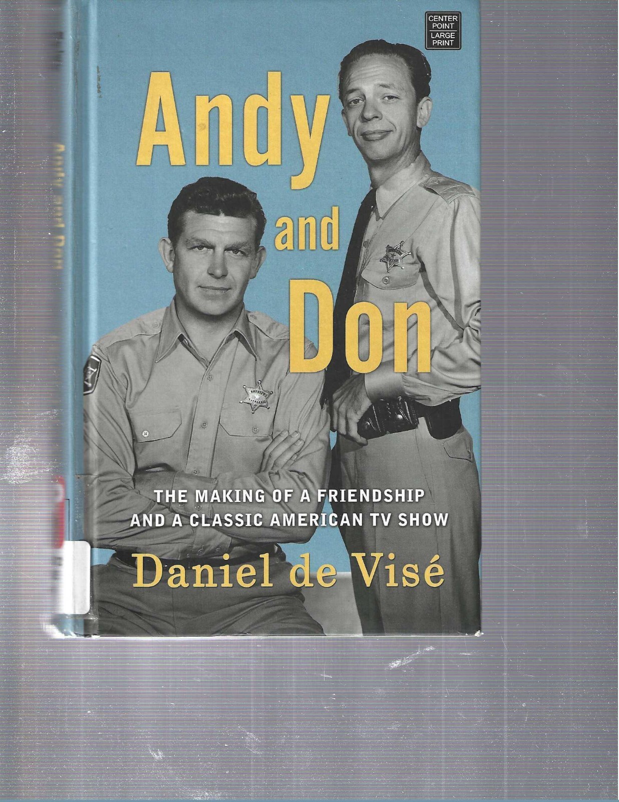 Andy and Don : The Making of a Friendship and a Classic American TV ...