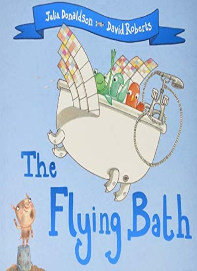 The Flying Bath By Julia Donaldson,David Roberts