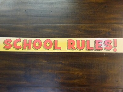 Toys R Us STORE DISPLAY SIGN SHELF strip Valance SCHOOL RULES 47 5/8''long 3''high