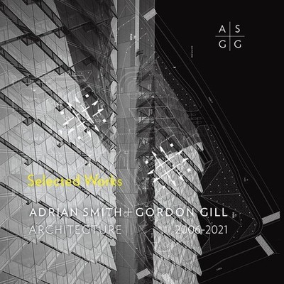 Adrian Smith + Gordon Gill Architecture, 2006-2021 Adrian Smith Gordon Gill
