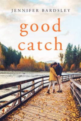 Good Catch (Harper Landing, 2) - Paperback By Bardsley, Jennifer - GOOD