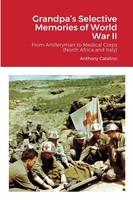 Anthony Catalino | Grandpa's Selective Memories Of World War II | Taschenbuch