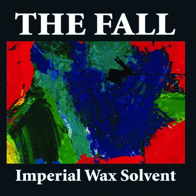 The Fall  - Imperial Wax Solvent | CD