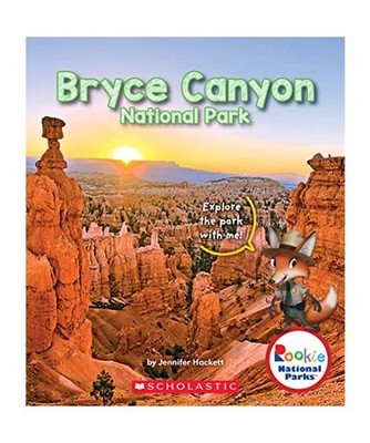 Bryce Canyon National Park [Rookie National Parks], Jennifer Hackett