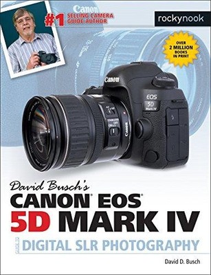 David Buschas Canon 5d Mark IV Guide to Digital Slr... - Busch, David D.