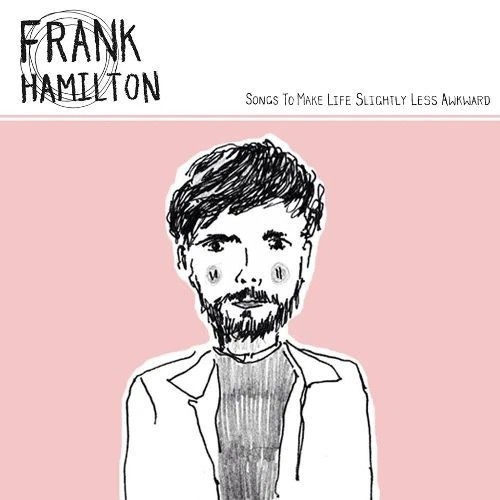 Frank Hamilton – Songs To Make Life Slightly Less Awkward CD NEW & SEALED