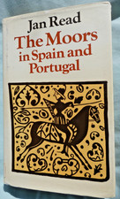 The MOORS in SPAIN & PORTUGAL, Jan Read, Hardback Book - Ex Library Book