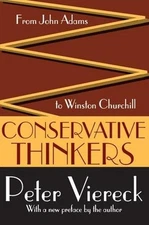 Conservative Thinkers: From John Adams to Winston Churchill by Peter Viereck (En
