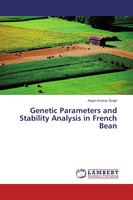 Anjani Kumar Singh | Genetic Parameters And Stability Analysis In French Bean