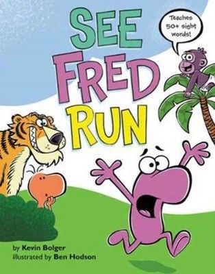 See Fred Run : Teaches 50+ Sight Words! Hardcover Kevin Bolger