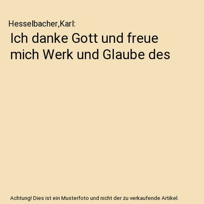 Ich danke Gott und freue mich Werk und Glaube des, Hesselbacher,Karl