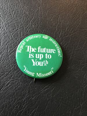 Repeal Arbitrary Age Restrictions Young Missouri Pinback Vintage Button H5