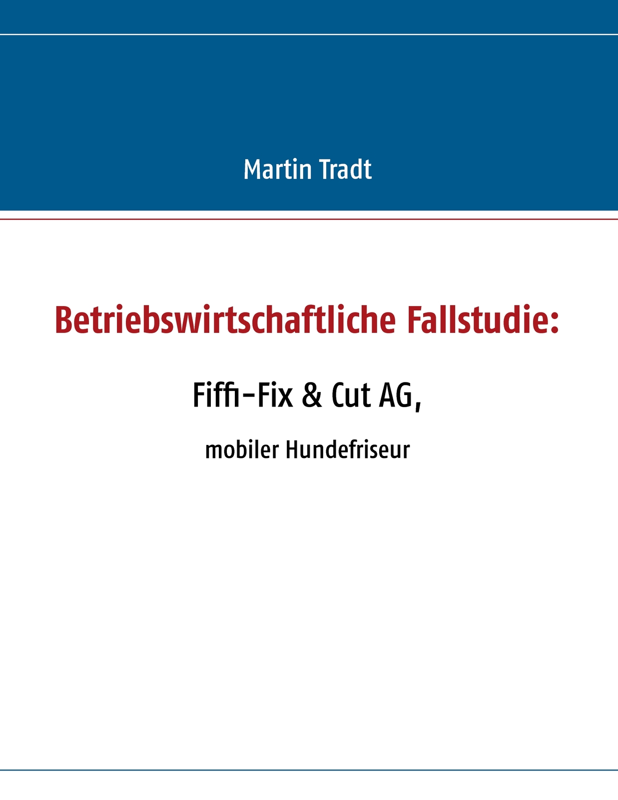 Thumbnail - Betriebswirtschaftliche Fallstudie: Fiffi-fix & Cut Ag (buch)