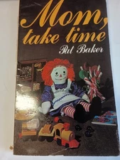Mom, Take Time  by Pat A Baker (1984, Paperback) W10