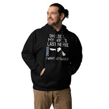 Look My Wife's Last Nerve - Unisex Hoodie