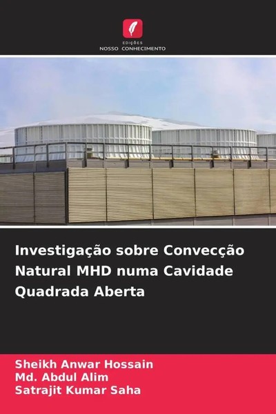 Sheikh Anwar Hossain (U. A.) | InvestigaçãO Sobre ConvecçãO Natural MHD Numa...-image