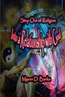 Myron Banks | Step Out Of Religion Into A Relationship With God | Taschenbuch