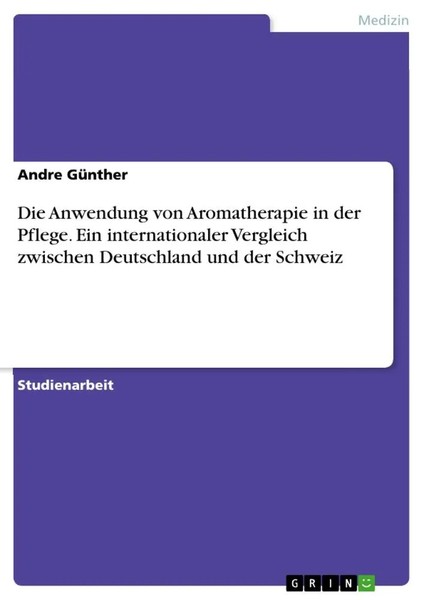 Die Anwendung Von Aromatherapie In Der Pflege. Ein Internationaler Vergleich...-image