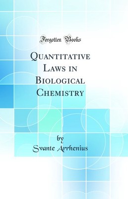 Quantitative Laws in Biological Chemistry (Classic Reprint)