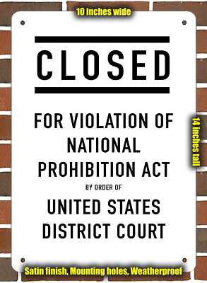 Metal Sign - 1927 Closed for Violation National Prohibition Act- 10x14 inches