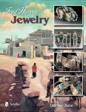 Fred Harvey Jewelry : 1900-1955 by Dennis June (2013, Hardcover