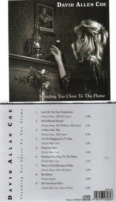 DAVID ALLAN COE STANDING TOO CLOSE TO THE FLAME FIRST TIME ON CD NEW IMPORT