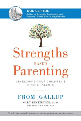 Strengths Based Parenting: Developing Your Children's Innate Talents - hardc...