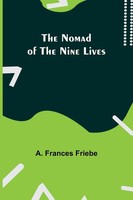 A. Frances Friebe | The Nomad Of The Nine Lives | Taschenbuch | Englisch (2023)