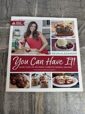 You Can Have It! Decadent Diabetes Recipes 