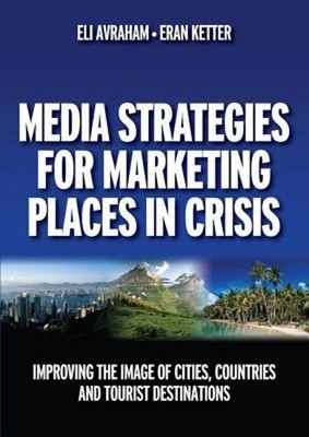Media Strategies for Marketing Places in Crisis Paperback Eli Avr