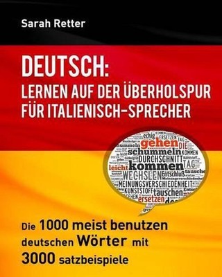 Deutsch: Lernen auf der Uberholspur fur Italienisch-Sprecher: Die 1000 meist ben