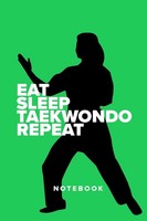 Taekwondo Notizbuch College Ruled 120 Seiten A5 Schwarz Eat Sleep Repeat