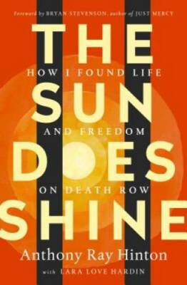 The Sun Does Shine: How I Found Life on Death Row - Hardcover - VERY GOOD