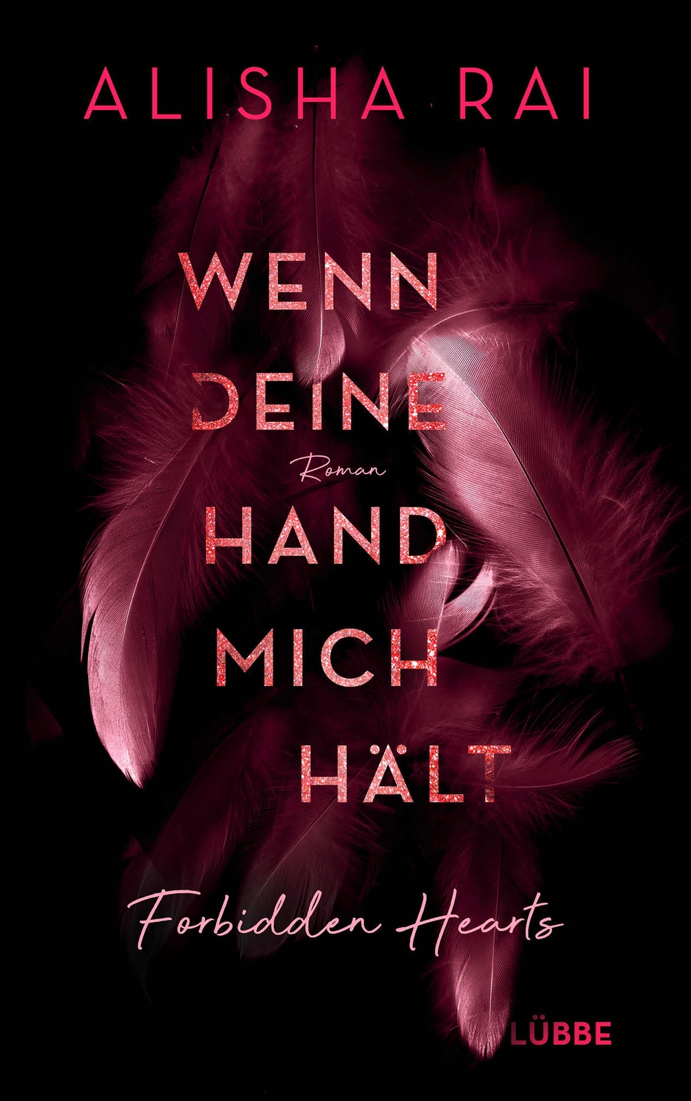 Thumbnail - Wenn Deine Hand Mich Hält - Forbidden Hearts - Alisha Rai -
