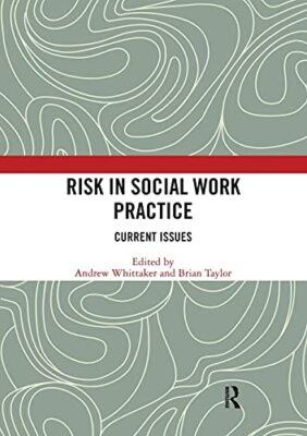 Risiko in der Praxis der Sozialen Arbeit: Aktuelle Themen von Andrew Whittaker, Brian...