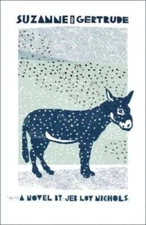 Suzanne and Gertrude: A Novel - Paperback By Nichols, Jeb Loy - VERY GOOD