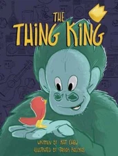 The Thing King by Kat Chew: New