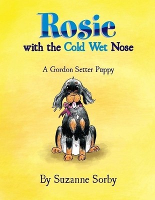 Suzanne Sorby Rosie with the Cold Wet Nose (Paperback) (UK IMPORT)